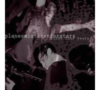 Planes Mistaken for Stars - Early Four Years