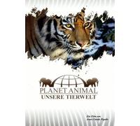 Planet Animal: Unsere Tierwelt