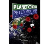 Planet Corona The First 100 Columns by Peter Mortimer Peter Mortimer (Auteur)