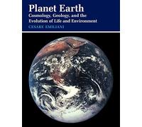 Planet Earth: Cosmology, Geology, and the Evolution of Life and Environment