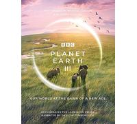 Planet Earth III: Accompanies the Landmark Series Narrated by David Attenborough