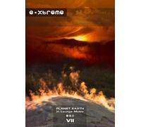 Planet Earth: Volume 7: E-Xtreme