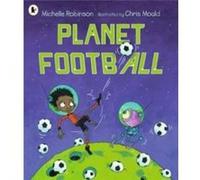 Planet Football by Michelle Robinson Michelle Robinson (Auteur)