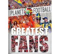 Planet Football Greatest Fans by Clive Gifford Clive Gifford, (Auteur)
