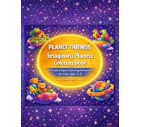 Planet Friends - Imaginary Planets Coloring Book: A Creative Space Coloring Adventure for Kids Ages 4-8