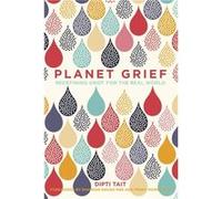Planet Grief : Redefining Grief for the Real World Dipti Tait , Foreword by Sharron Davies , Foreword by Penny Power (Auteur)