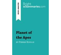 Planet of the Apes by Pierre Boulle (Book Analysis): Detailed Summary, Analysis and Reading Guide