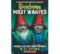 Planet of the Lawn Gnomes (Goosebumps: Most Wanted) Stine, R L (Auteur)