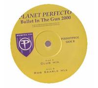 Planet Perfecto - Bullet in the Gun 2000 [Vinyl Maxi-Single]