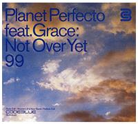 Planet Perfecto Ft Grace - It's Not Over Yet '99 [Import]