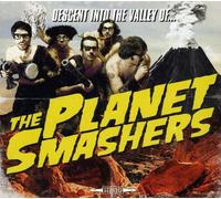 The Planet Smashers – Descent Into The Valley of – CD