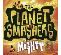 Planet Smashers - Mighty [Import]
