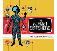 Planet Smashers,the - Too Much Information [Import]