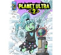 Planet Ultra 2 #1: We're back!