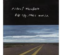 Planet Warehouse - Big City Small World