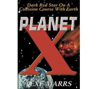 Planet X--Dark Red Star on a Collision Course With Earth