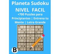 Planeta Sudoku - Nivel Fácil: +700 Puzzles para Principiantes | Entrena tu Mente | Letra Grande