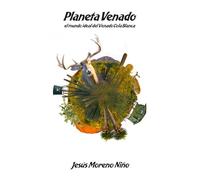 Planeta venado: El mundo ideal del venado cola blanca