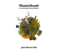 Planeta venado: El mundo ideal del venado cola blanca