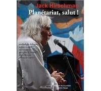 Planétariat, salut ! Édition bilingue français-anglais - Jack Hirschman - Manifeste - broché - Poésie
