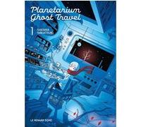 Planetarium Ghost Travel T1 Sakana Sakatsuki (Auteur), Yohan Leclerc (Traduction)