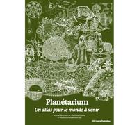 Planétarium. Un atlas pour le monde à venir - Mathieu Potte-Bonneville - Centre Pompidou Eds Du - broché - Atlas / carte