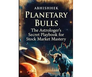 Planetary Bulls: The Astrologer's Secret Playbook for Stock Market Mastery