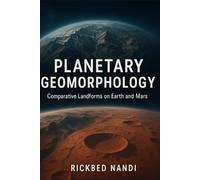 PLANETARY GEOMORPHOLOGY: Comparative Landforms on Earth and Mars