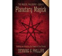 Planetary Magick: Invoking and Directing the Powers of the Planets
