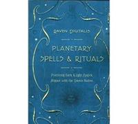 Planetary Spells and Rituals Practicing Dark and Light Magick Aligned with the Cosmic Bodies by Raven Digitalis Raven Digitalis (Auteur)
