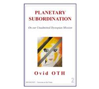 PLANETARY SUBORDINATION: On the Planetary Centralization of Power and Authorities.
