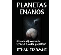 PLANETAS ENANOS: El borde difuso donde termina el orden planetario