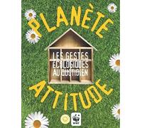 Planète attitude : les gestes écologiques au quotidien