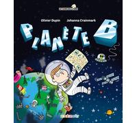 Planète B - Olivier Dupin - Les Reves D'ily - broché - Document jeunesse