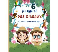 PLANETE DES OISEAUX: MAGNFIQUE LIVRE POUR ENFANTS DE 6 ANS ET PLUS