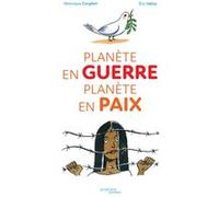 Planète en guerre, planète en paix Véronique Corgibet (Auteur), Eric Héliot (Illustration)