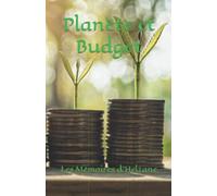 Planète et budget: Comment préserver Notre planète, tout en se sortant de la panade ? Ce livre est fait pour vous !