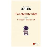 Planète Interdite - Suivi De L'être Et Le Mouvement