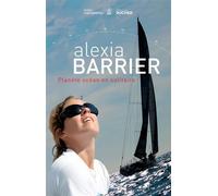 Planète océan en solitaire Journal de bord - Alexia Barrier - Rocher Eds Du - broché - Essai