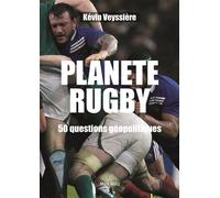 Planète Rugby - 50 questions géopolitiques - Kevin Veyssière - Max Milo - broché - Essai