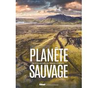 Collectif – Planète sauvage – 150 sites naturels à travers le monde – Relié