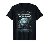 Planète Terre, Vous êtes Un équipage, Univers Spatial T-Shirt