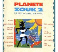 Planete Zouk 2 : The Best Of Antillian Music