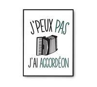 Planetee Affiche Accordéon j'peux pas Blanc Premium A2 | Poster Tableau Humour pour décoration murale qualité papier Premium