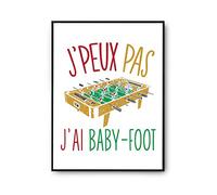 Planetee Affiche Baby-Foot j'Peux Pas Blanc Premium a3 | Poster Tableau Humour pour Décoration Murale Qualité Papier Premium