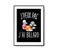 Planetee Affiche Billard j'peux pas Noir A4 | Poster Tableau Humour pour décoration murale qualité papier Premium