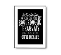 Planetee Affiche Bouledogue français Je travaille dur | Poster Tableau Animaux Humour pour décoration murale qualité papier Premium A3