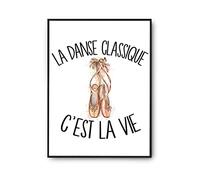 Planetee Affiche Danse classique c'est la vie Danseur et Danseuse | Poster Tableau Sport Humour pour décoration murale qualité papier Premium A4