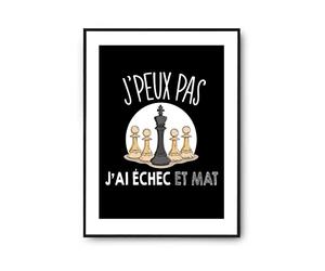Planetee Affiche Échec et mat j'peux pas Noir A4 | Poster Tableau Humour pour décoration murale qualité papier Premium