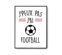 Planetee Affiche Football j'peux pas Blanc Premium A4 | Poster Tableau Humour pour décoration murale qualité papier Premium